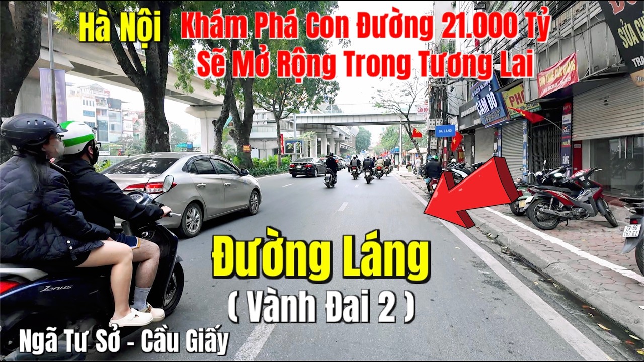 Hà Nội - Khám Phá Con Đường 21.000 Tỷ Sẽ Mở Rộng Trong Tương Lai | Đường Láng - Vành Đai 2