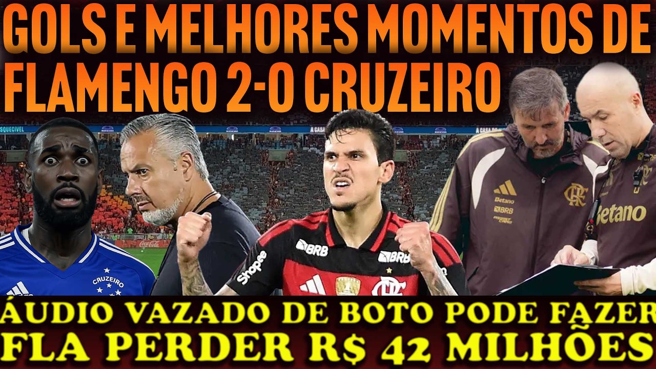 FLAMENGO ATROPELA CRUZEIRO | ÁUDIO VAZADO DE BOTO PODE FAZER FLA PERDER MILHÕES | GERSON REVOLTADO