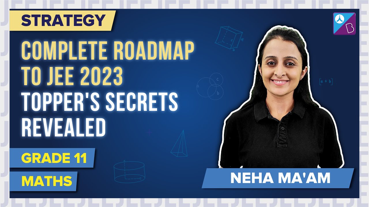 Complete Roadmap to JEE Main 2023 Exam: Syllabus, Timetable & Revision Strategies (Topper's Secrets)