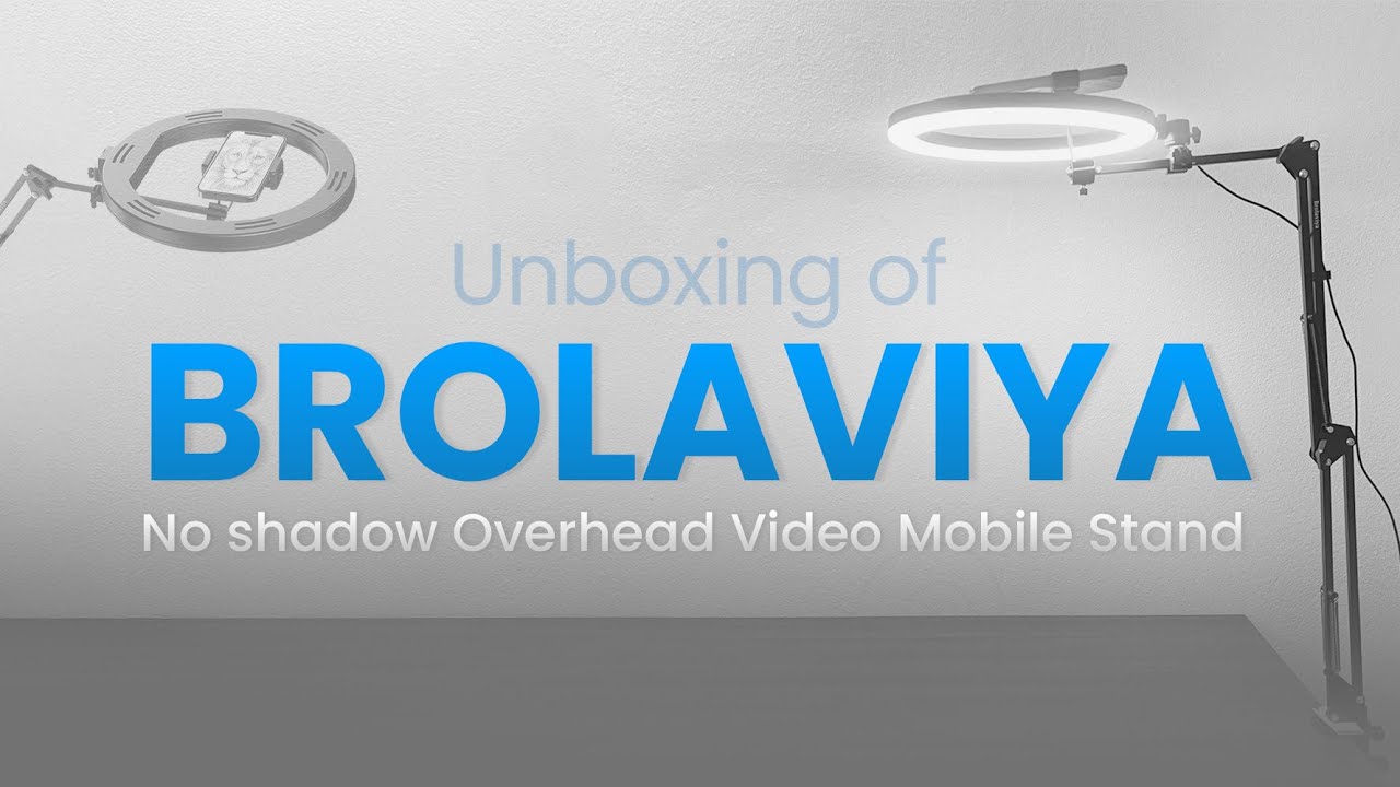 Unboxing & First Look — BROLAVIYA Overhead Video Mobile Stand + Ring Light