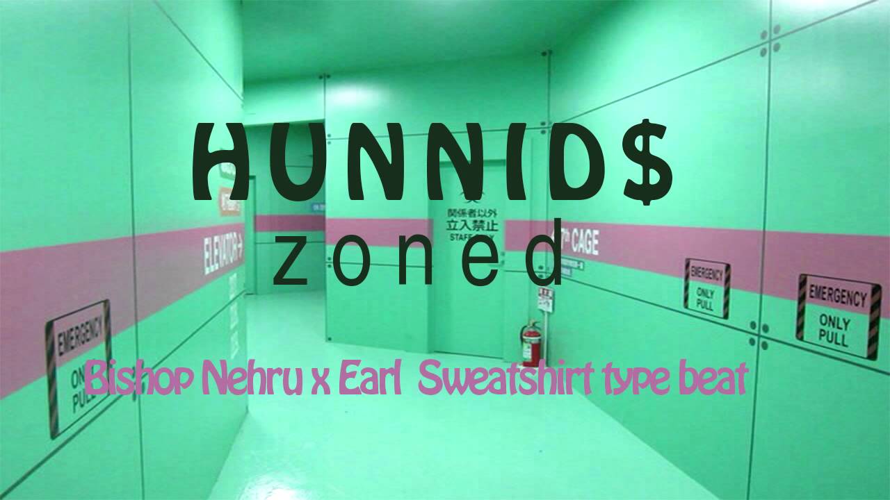 Bishop Nehru x Earl Sweatshirt Type Beat *Zoned*