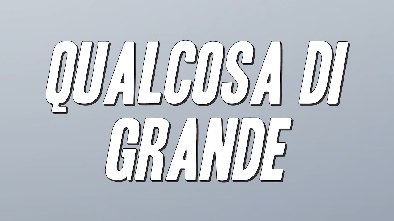 L&ugrave;napop - Qualcosa Di Grande (Testo)