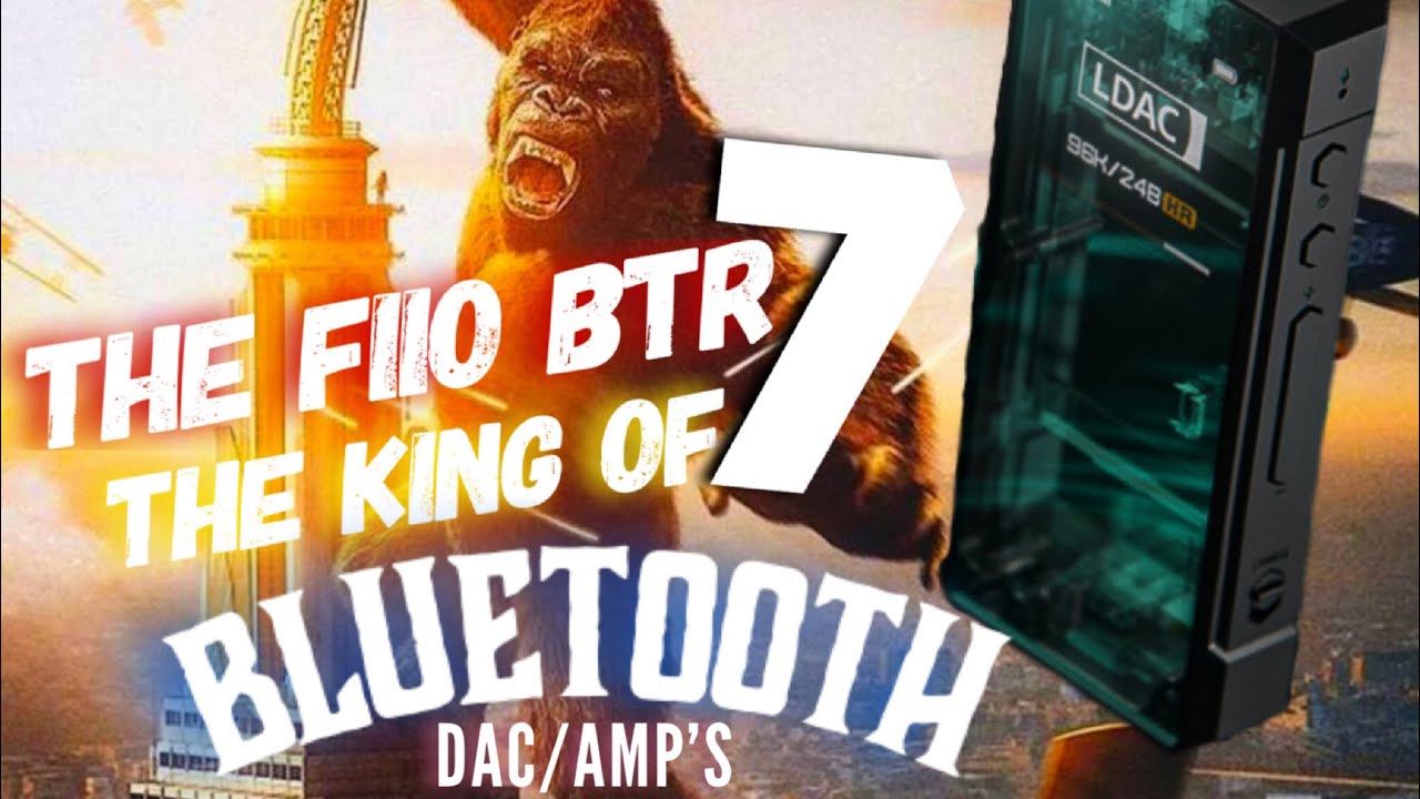 The FiiO BTR7 The King Kong OF BLUETOOTH DAC/AMP’s This Is Insane!!!🦍