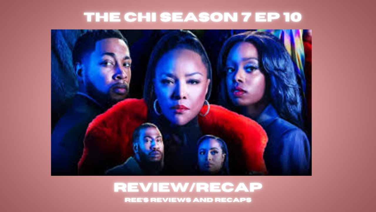 (REVIEW/RECAP) The Chi Season 7 EP 10...The Block Is Hot!!!