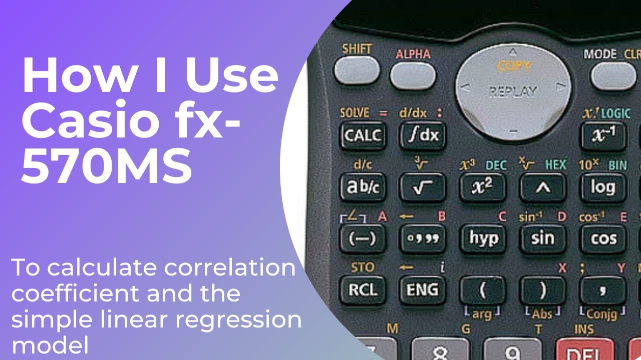 CORRELATION and Simple Linear REGRESSION with Casio fx-570/991 MS
