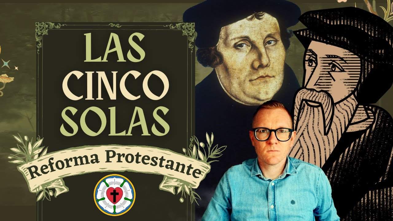 Las CINCO solas de la Reforma protestante | @PastorWillGraham (Iglesia Evangélica Almería)