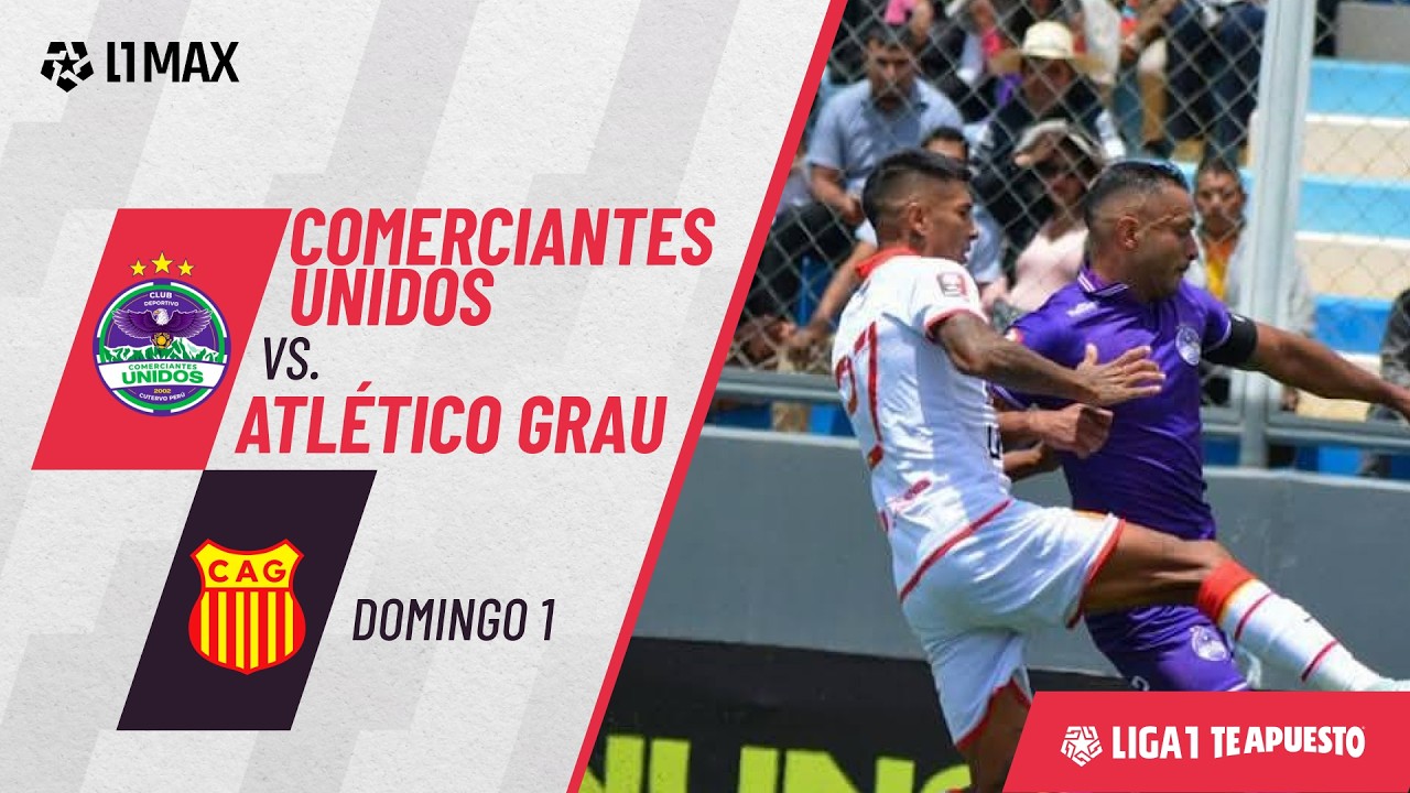 Comerciantes Unidos 3-1 Atlético Grau: resumen EXTENDIDO del partido | Fecha 5| #liga1teapuesto2026