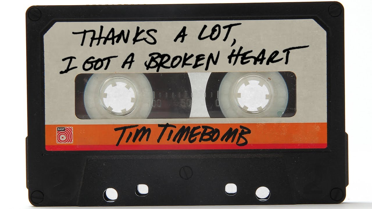 Thanks A Lot I Got A Broken Heart - Tim Timebomb and Friends
