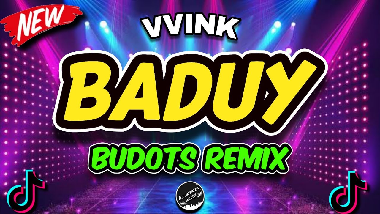 BADUY BUDOTS VVINK DJ JOECEL