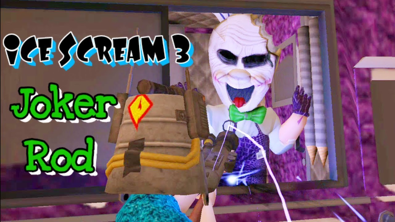 Joker Rod In Ice Scream 3