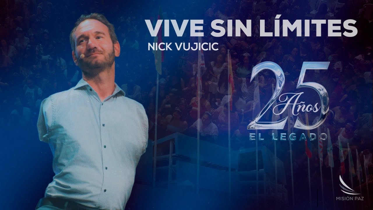 Vive Sin Límites - Nick Vujicic - Domingo 03 de Marzo - Misión Paz