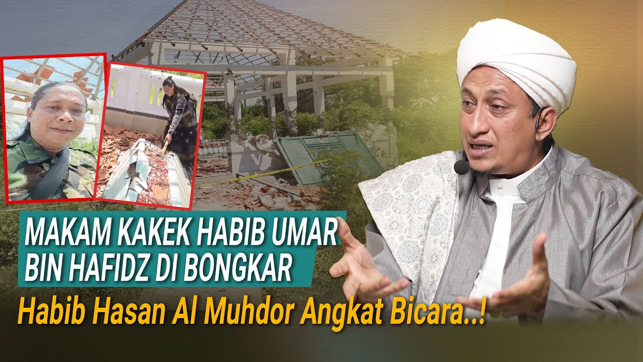 Makam Kakek Habib Umar Dibongkar  Habib Hasan Al Muhdor Angkat Bicara