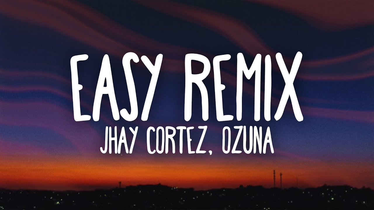 Jhay Cortez, Ozuna - Easy Remix (Letra / Lyrics)