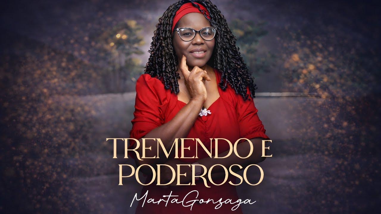 Marta Gonzaga | Tremendo e Poderoso [Clipe Oficial]