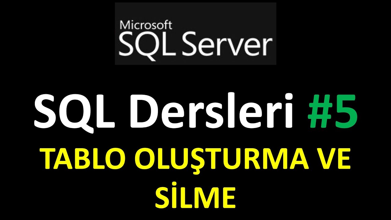 SQL Dersleri SQL Server 2022 ile SQL Eğitimi : Tablo Oluşturma & Veri Tipleri ( varchar , int, vb.)