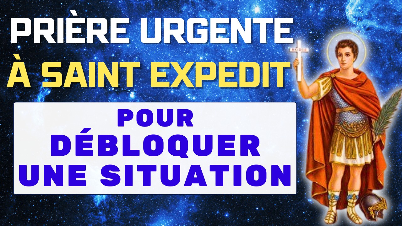 PRIÈRE à SAINT EXPEDIT ✨ Prière URGENTE pour DÉBLOQUER une SITUATION DIFFICILE