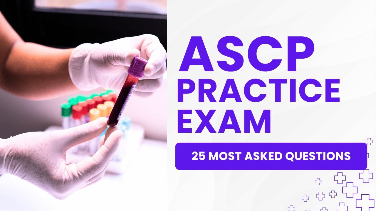 ASCP Exam 2026   Medical Laboratory Scientist Practice Test 25 Most Asked Questions