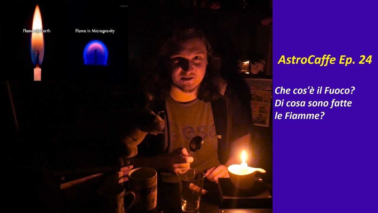 AstroCaffe Ep.24 - Cos'è il fuoco e di cos'è fatto?