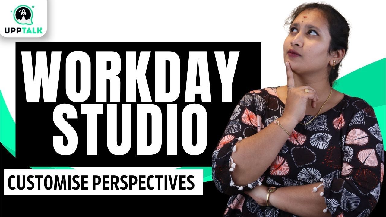 Customize Perspectives in Workday Studio | Workday Studio Online Course | Workday Studio | UppTalk