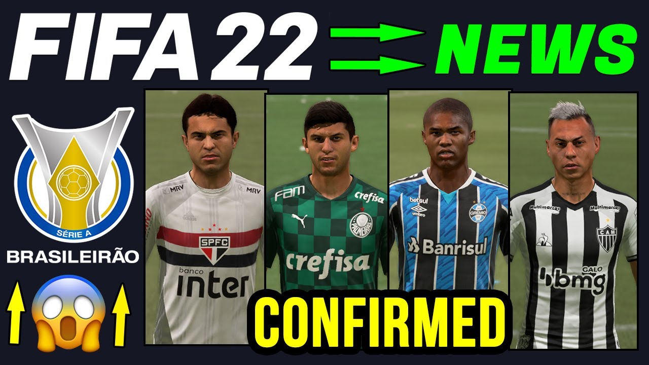 FIFA 22 NEWS | NEW CONFIRMED Brasileir&atilde;o Clubs, Authentic Players, Real Faces & Stadiums