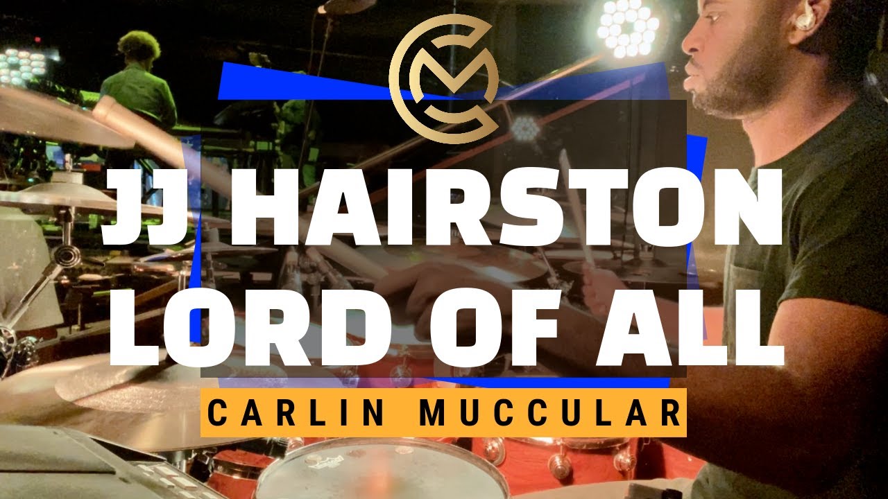 Carlin Muccular - JJ Hairston - Lord of All - Gospel Drum Cover