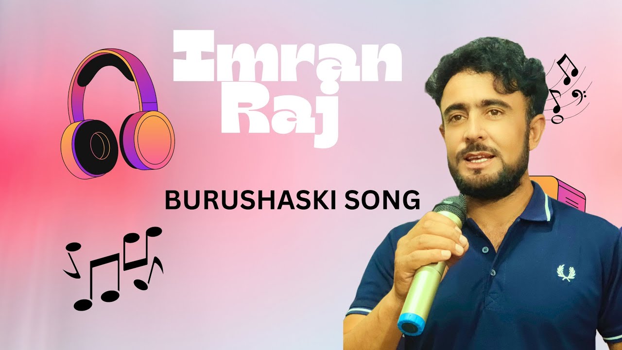 Burushaski Song 2025 | Imran Raj |New Burushaski Song | @HaahungStudio