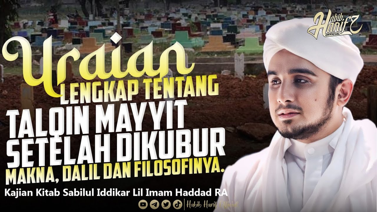 BACA TALQIN MAYYIT SETELAH DIKUBUR, INI MAKNA DAN DALILNYA ! | HABIB HANIF ALATHAS