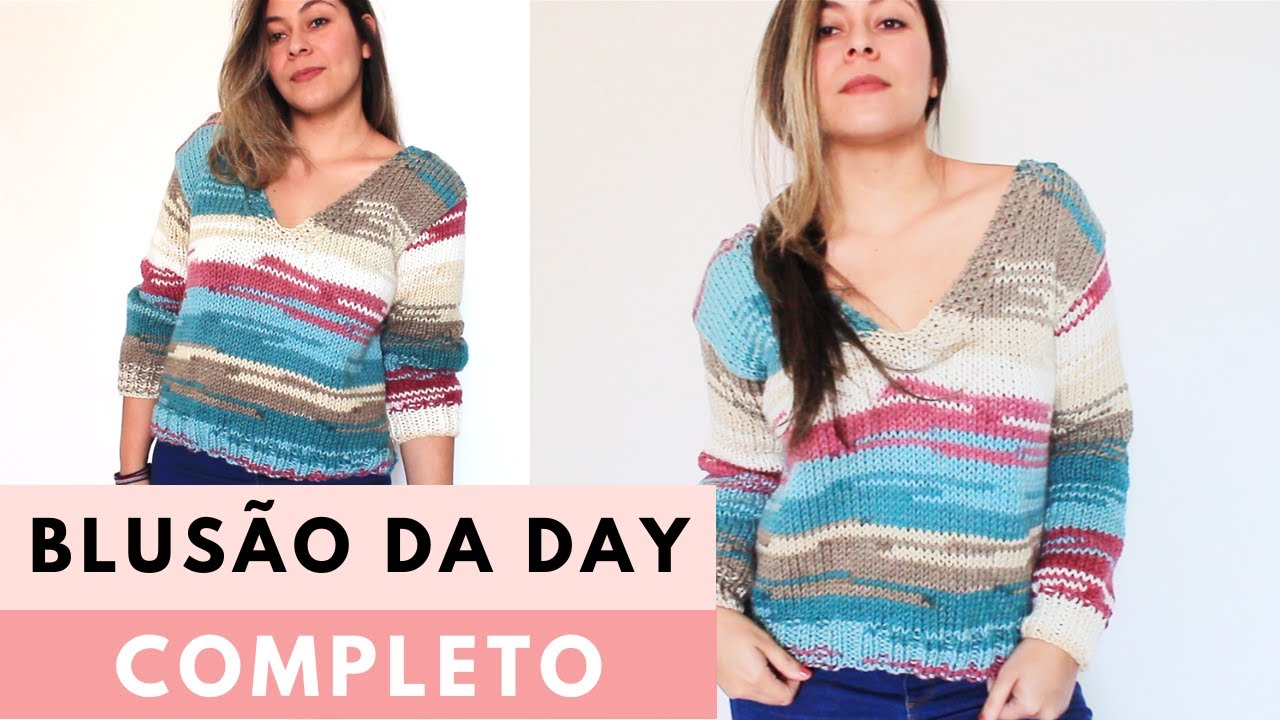 COMO FAZER UMA BLUSA EM TRICÔ (BLUSÃO DA DAY) - Passo a Passo Fácil Para Iniciantes no Tricô