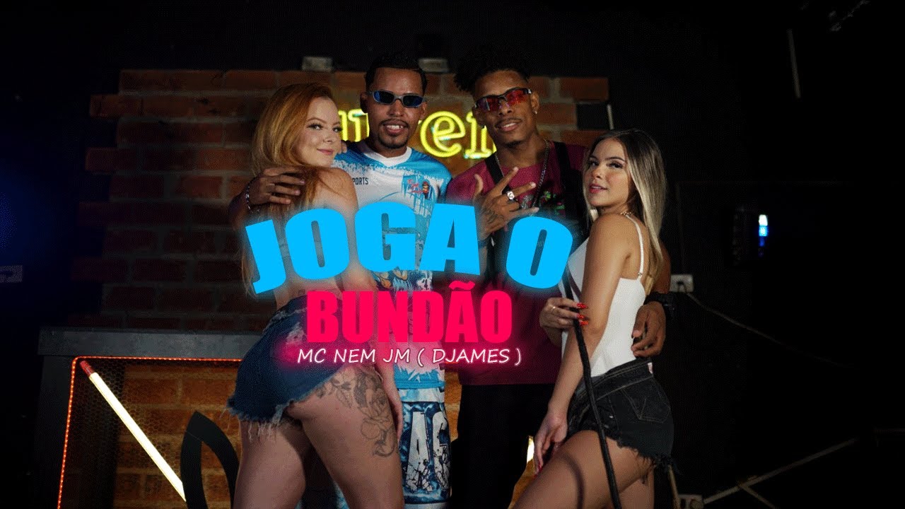 MC Nem JM • JOGA O BUNDÃO ( DJAMES) VÍDEO CLIPE OFICIAL