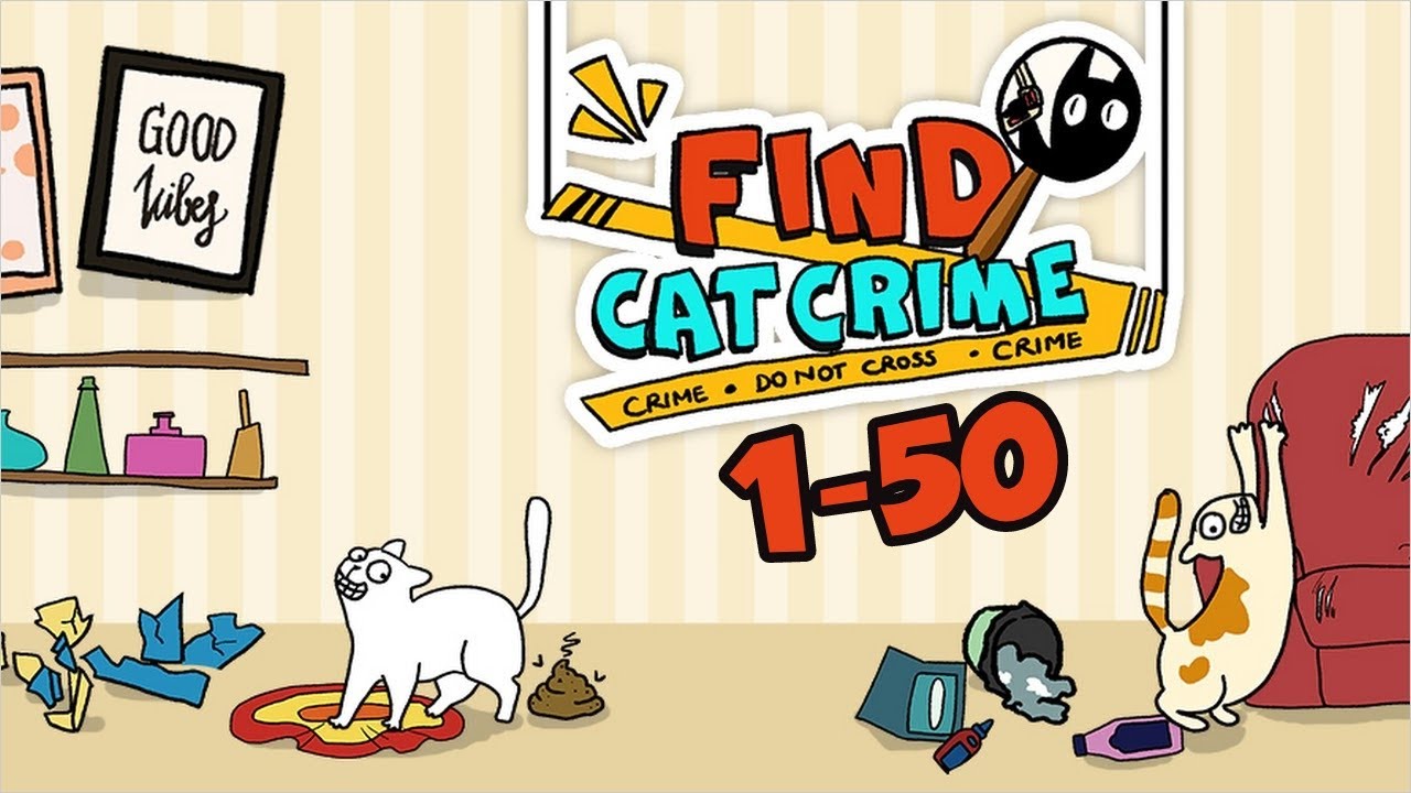 Cat Crime: Naughty Busted! - LEVEL 1-50 Walkthrough Gameplay Part 1 (Android/iOS)