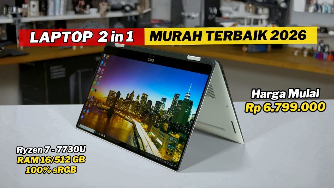 7 Rekomendasi LAPTOP 2 IN 1 TERMURAH 2026 🔥 FLEKSIBEL, TOUCHSCREEN, Harga Dibawah 10 JUTA