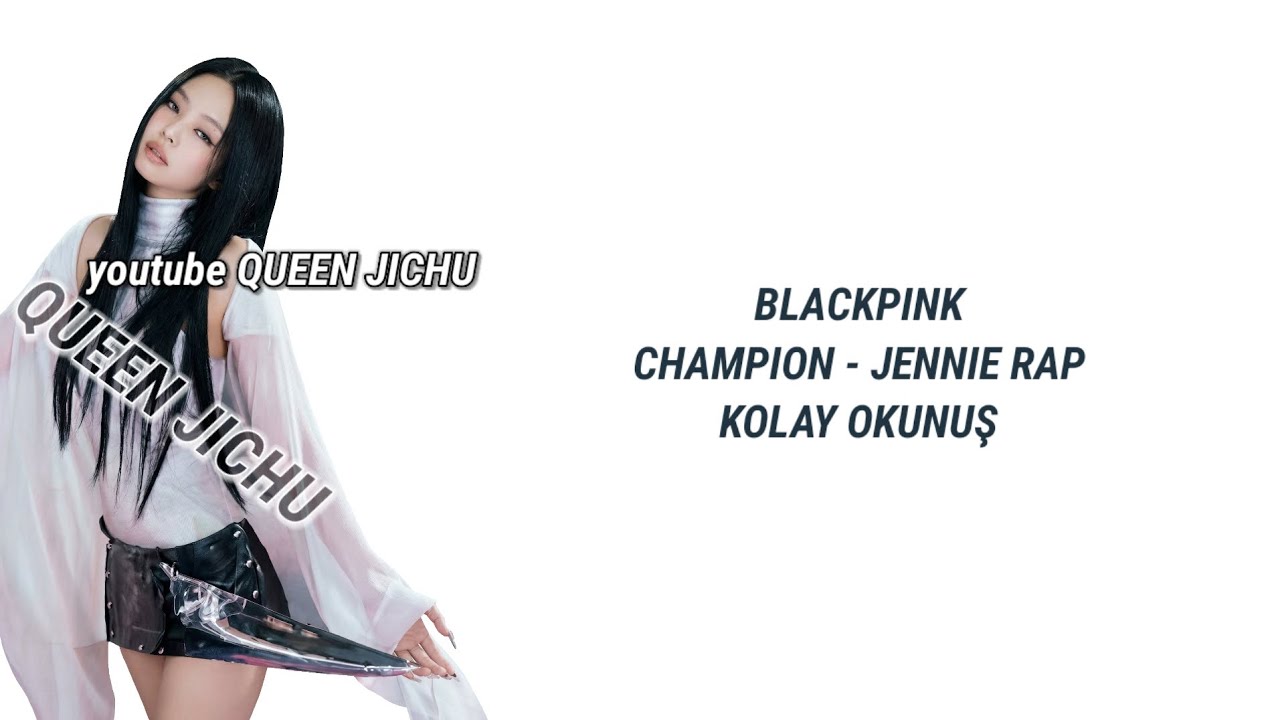 blackpink - champion / jennie rap •kolay okunuş•