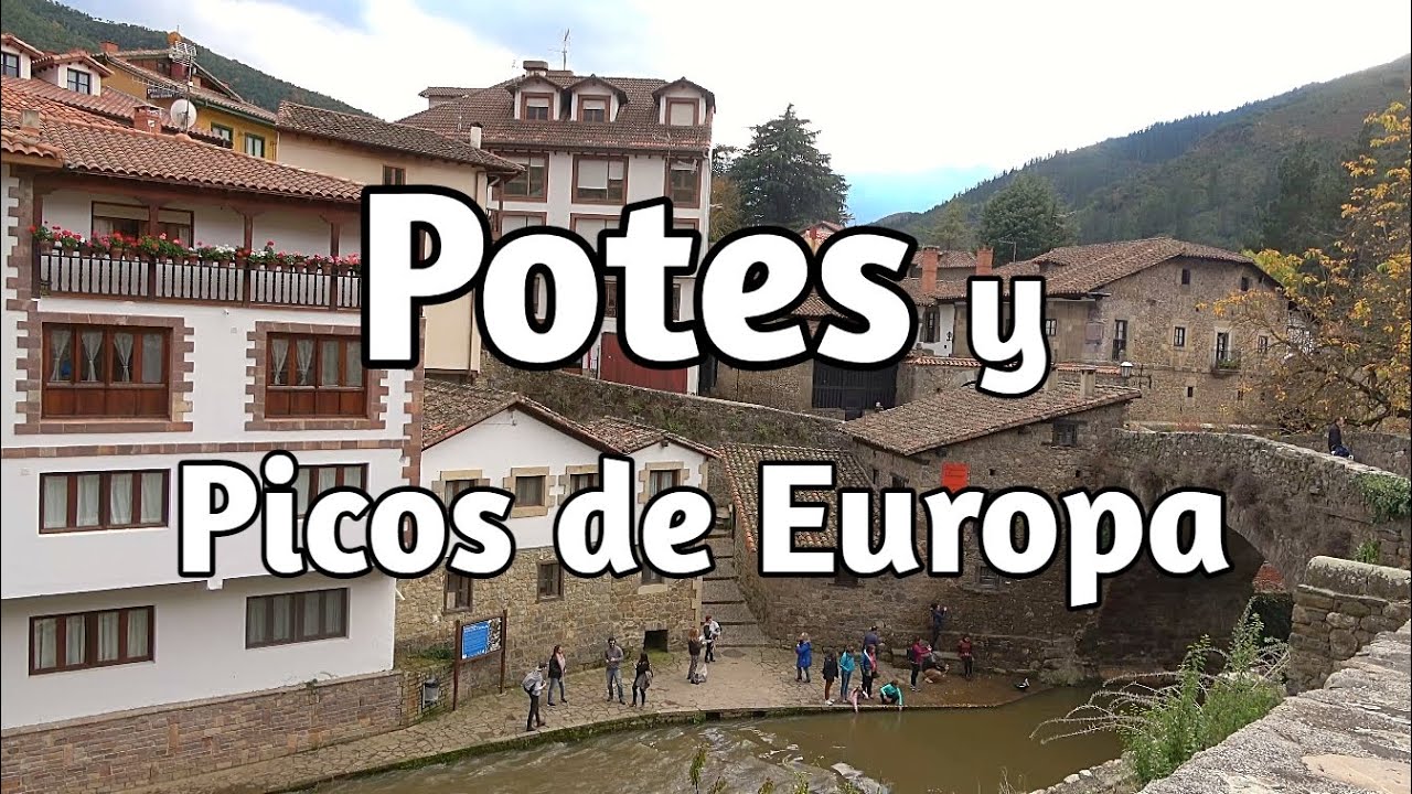 POTES y PICOS DE EUROPA (4K) 🟢 Pueblo más Bonito 📌 Qué ver y hacer 1 día | Cantabria - España
