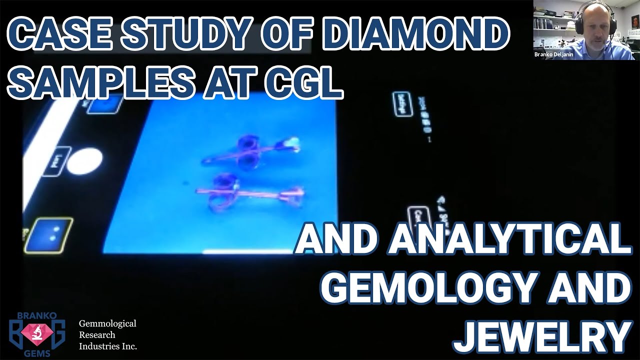 Case Study of Diamond Samples at Canadian Gemological Laboratory and Analytical Gemology and Jewelry