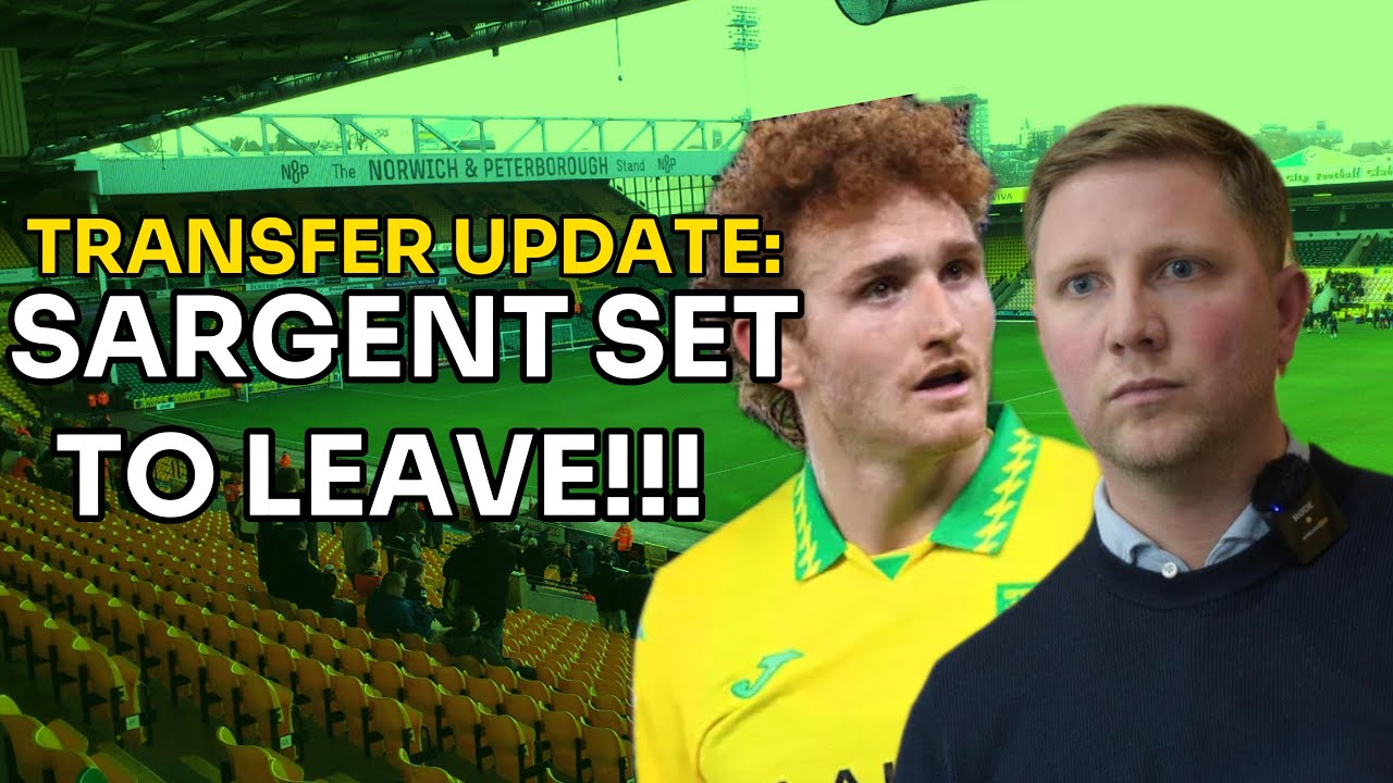 🚨SARGENT FEUD CONTINUES AGAINST BEN KNAPPER!!!🚨| TRANSFER UPDATE | SARGENT WANTS TO LEAVE NORWICH