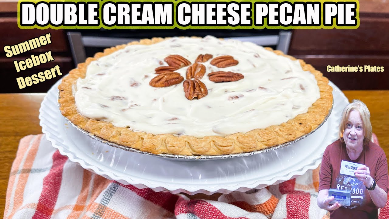 DOUBLE CREAM CHEESE PECAN PIE Cool Refreshing Dessert