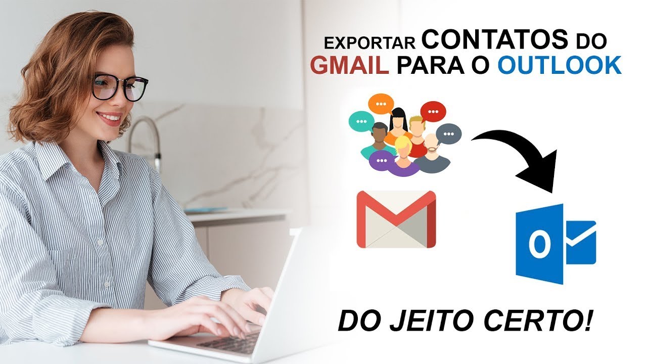 Como Exportar Os Contatos Do Gmail Para o Outlook Sem Bugs