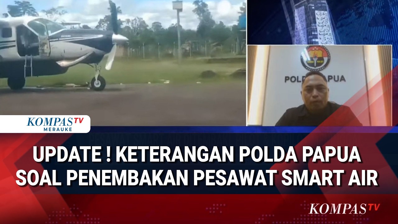 Update Keterangan Polda Papua Soal Pesawat Smart Air Ditembaki, Pilot dan Kopilot Meninggal