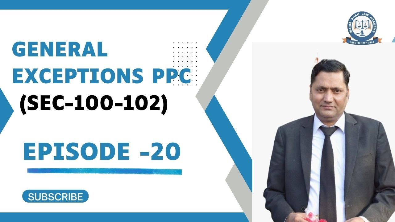General Exceptions Pakistan Penal Code PPC Section 100-102