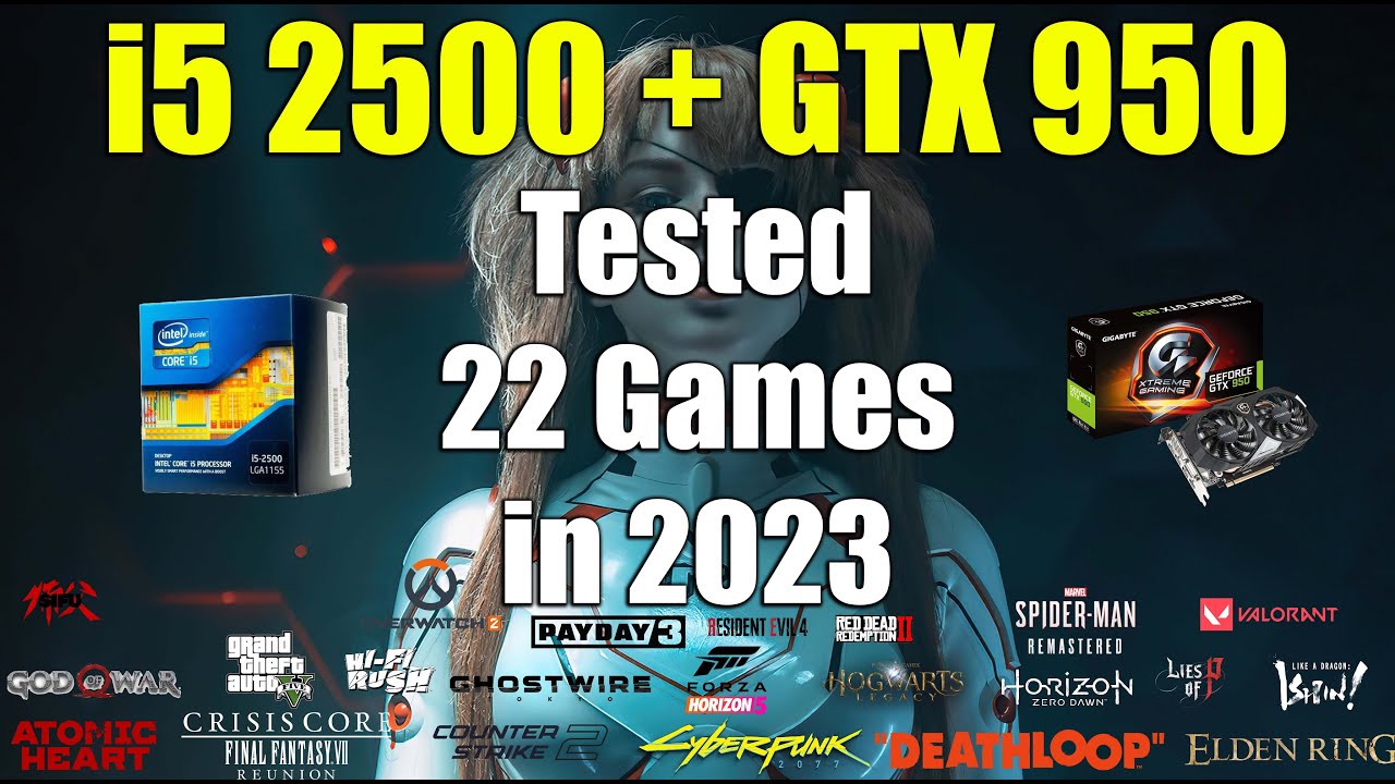 i5 2500 + GTX 950 Tested 22 Games in 2023