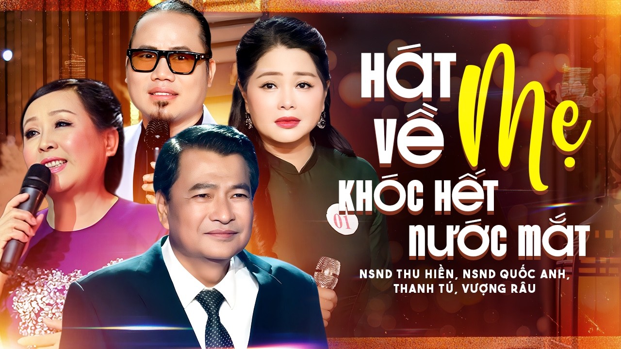 Những Bài Hát Về Mẹ Hay Nhất Khóc Hết Nước Mắt - NSND Thu Hiền, NSND Quốc Anh, Vượng Râu, Thanh Tú