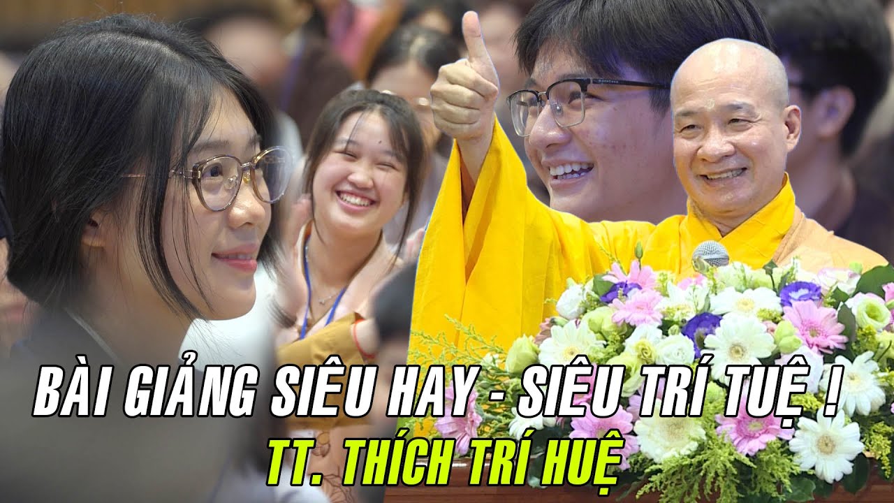 Bài Giảng SIÊU HAY - SIÊU TRÍ TUỆ của Thầy Trí Huệ sau hơn 10 NĂM mới giảng lại KTMH tại Hoằng Pháp