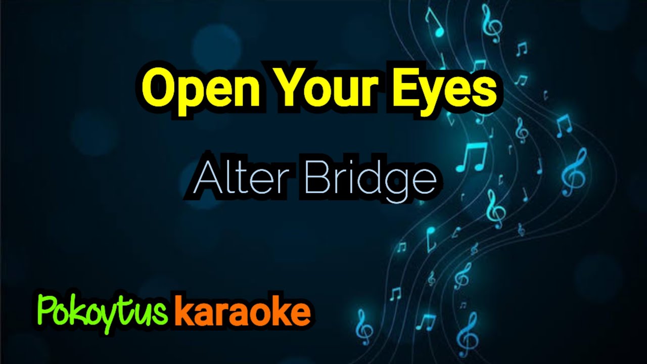 Open Your Eyes 🎤 Alter Bridge (karaoke)