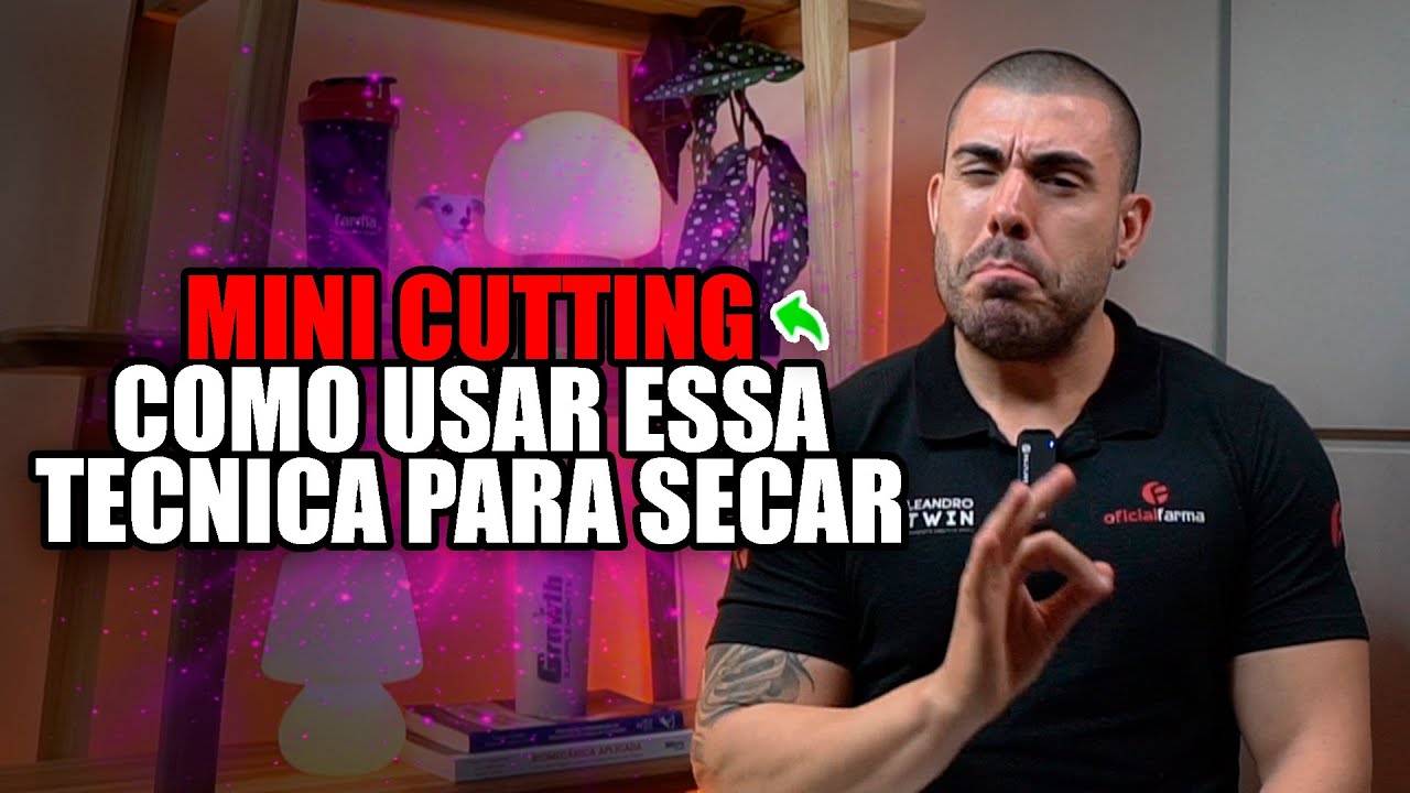 O que é MINI CUTTING e como aplicar na sua dieta para secar