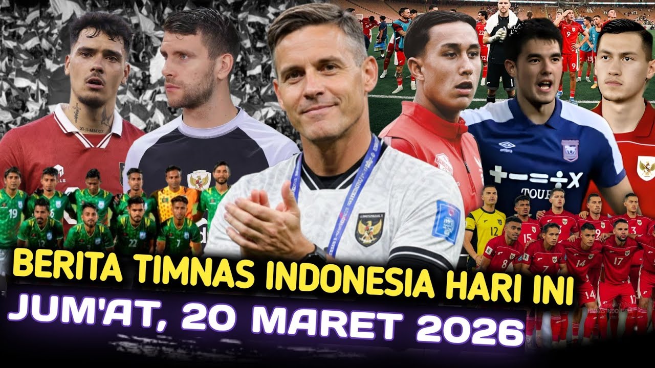 🔥Berita Timnas Indonesia Hari Ini ~ Jumat, 20 Maret 2026