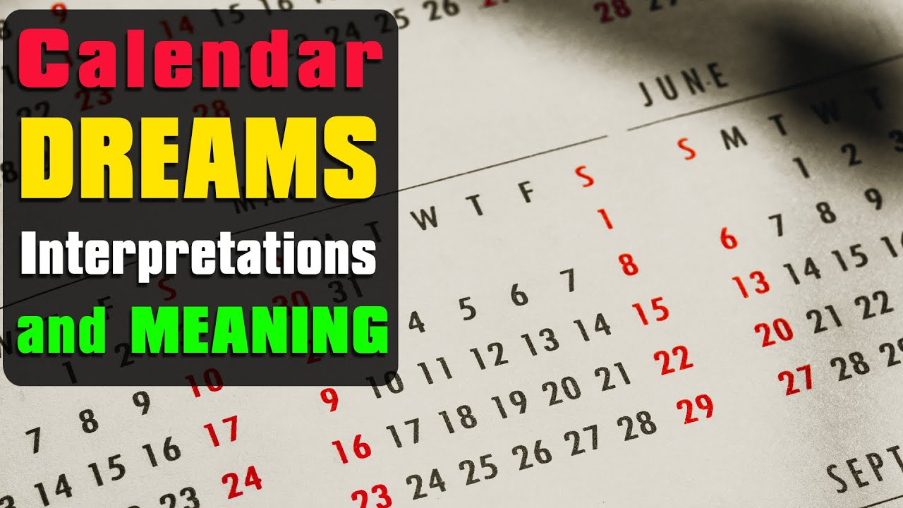 Calendar, Almanac, Date, Years, Months Dream Interpretation | Calendar Symbolism Dream Meaning