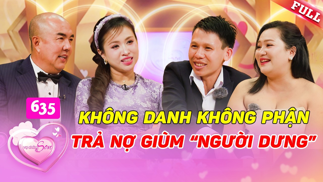 Trả nợ cho “người dưng” rồi nên duyên vợ chồng sau 9 năm sóng gió | Vợ Chồng Son 635 (Phần 2)