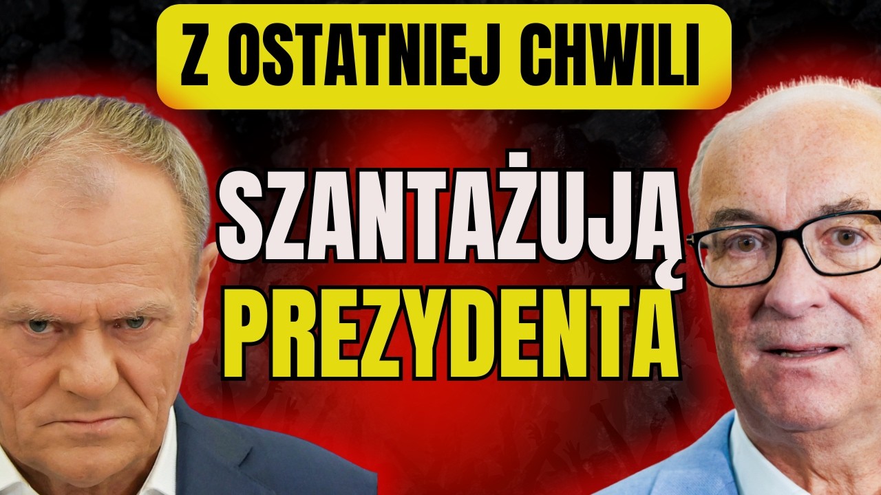 SZANTAŻUJĄ PREZYDENTA!