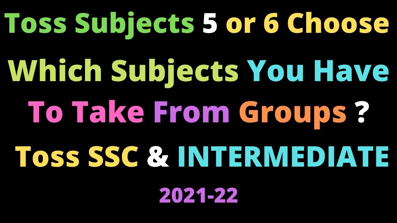 Toss Exams|Subjects Explanation || Toss Ssc || Toss Intermediate || 5 or 6 Subjects | You Can Choose