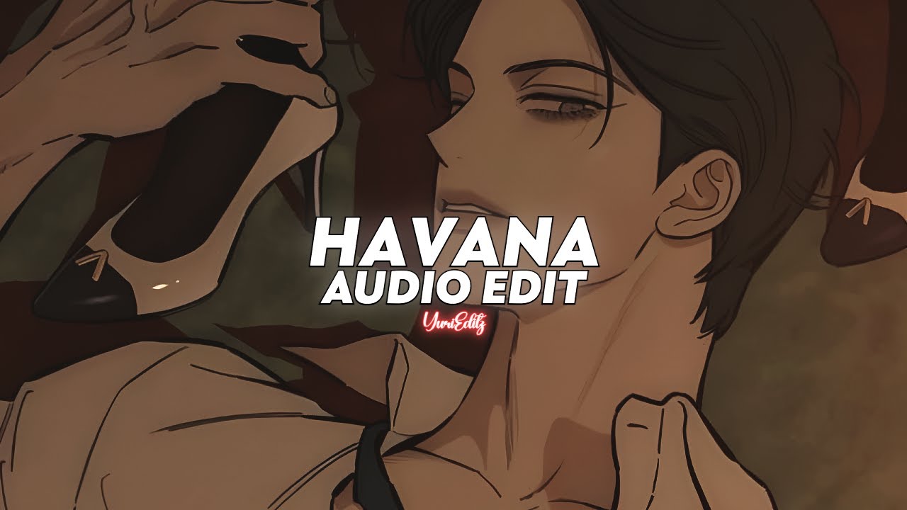 havana (tiktok version) || camila cabello ft. young thug [edit audio]